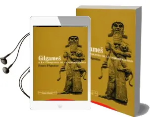 Descargar AudioLibro Gilgames o la Conquista de la Inmortalidad de Franco D Agostino año 2007