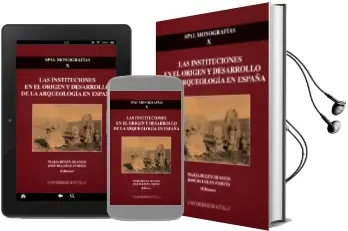 Descargar AudioLibro Las Instituciones en el Origen y Desarrollo de la Arqueologia en España de Jose Beltran Fortes año 2007
