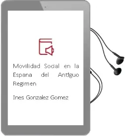 Descargar AudioLibro Movilidad Social en la España del Antiguo Regimen de Ines Gonzalez Gomez año 2007