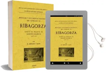 Descargar AudioLibro Ribagorza. Noticias y Documentos Historicos del Condado hasta la Muerte de Sancho Garces iii (Año 1035) de M. Serrano Y Sanz año 2007