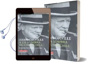 Descargar AudioLibro A la Sombra de Churchill: Diarios de Downing Street 1939-1955 de John Colville año 2007