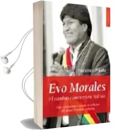 Descargar AudioLibro Evo Morales: El Cambio Comenzo en Bolivia de Francisco Pineda año 2007