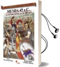 Descargar AudioLibro Gyb nº 38: Munda 45 A.C.: La Ultima Batalla de Cesar de Jose Ignacio Lago Marin año 2007