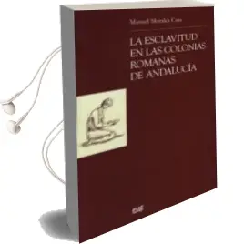 Descargar AudioLibro La Esclavitud en las Colonias Romanas de Andalucia de Manuel Morales Cara año 2007