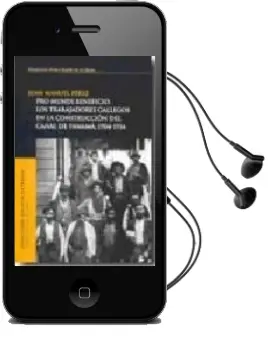 Descargar AudioLibro Pro Mundi Beneficio: Los Trabajadores Gallegos en la Construccion del Canal de Panama 1904-1914 de Juan Manuel Perez año 2007