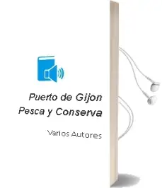 Descargar AudioLibro Puerto de Gijon. Pesca y Conserva de Varios Autores año 2007