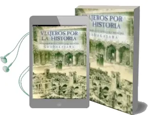Descargar AudioLibro Viajeros por la Historia. Extranjeros en Castilla-La Mancha. Guad Alajara de Jesus Villar Garrido año 2007