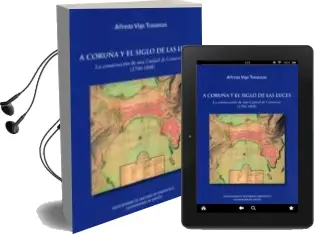 Descargar AudioLibro A Coruña y el Siglo de las Luces; la Construccion de una Ciudad de Comercio de Alfredo Vigo Trasancos año 2007