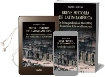 Descargar AudioLibro Breve Historia de Latinoamerica: De la Independencia de Haiti (18 04) a los Caminos de la Socialdemocracia de Manuel Lucena Salmoral año 2007