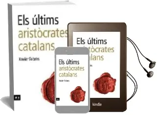 Descargar AudioLibro Els Ultims Aristocrates Catalans de Xavier Febres año 2007