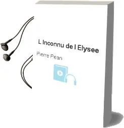 Descargar AudioLibro L Inconnu de l Elysee de Pierre Pean año 2007