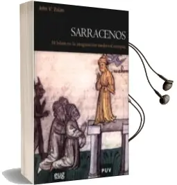 Descargar AudioLibro Sarracenos: El Islam en la Imaginacion Medieval Europea de John V. Tolan año 2007