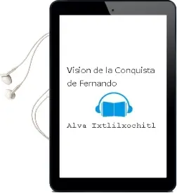 Descargar AudioLibro Vision de la Conquista de Fernando De Alva Ixtlilxochitl año 2007