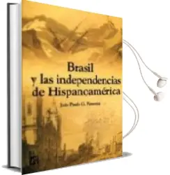 Descargar AudioLibro Brasil y las Independencias de Hispanoamerica de Joao Paulo G. Pimenta año 2007
