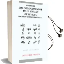 Descargar AudioLibro El Libro de los Ordenamientos de la Ciudad de Sevilla: Edicion y Estudio Lingüistico de Rosalia Garcia Cornejo año 2007