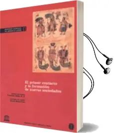 Descargar AudioLibro Historia General de America Latina (t: Ii): El Primer Contacto y la Formacion de Nuevas Sociedades de G.Y. Franklin Pease año 2007