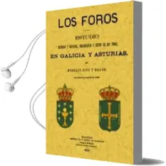 Descargar AudioLibro Los Foros: Estudio Historico y Doctrinal, Bibliografico y Critico de los Foros en Galicia y Asturias (Ed. Facsimil) de Rogelio Rove Y Bravo año 2007