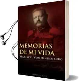 Descargar AudioLibro Memorias de mi Vida de Mariscal Von Hinderburg año 2007
