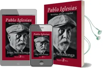 Descargar AudioLibro Pablo Iglesias : Socialista, Obrero y Español de Joan Serrallonga año 2007