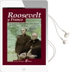 Descargar AudioLibro Roosevelt y Franco: De la Guerra Civil Española a Pearl Harbor de Joan Maria Thomas año 2007