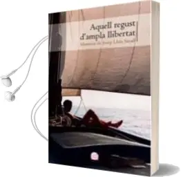 Descargar AudioLibro Aquell Regust d Ampla Llibertat: Memoria de Josep Lluis Savall de Varios Autores año 2007
