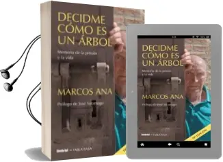 Descargar AudioLibro Decidme Como es un Arbol: Memoria de la Prision y la Vida de Marcos Ana año 2007