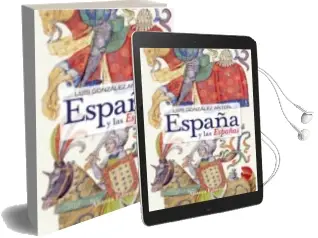 Descargar AudioLibro España y las Españas: Nacionalismos y Falsificacion de la Histori a de Luis Gonzalez Anton año 2007