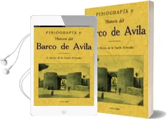 Descargar AudioLibro Fisiografia e Historia del Barco de Avila (Facsimil) de Nicolas De La Fuente Arrimadas año 2007