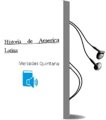 Descargar AudioLibro Historia de America Latina de Mercedes Quintana año 2007