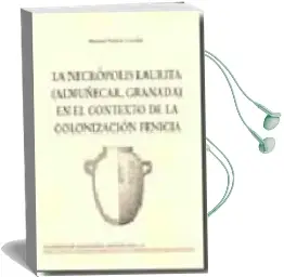 Descargar AudioLibro La Necropolis Laurita (Almuñecar, Granada) de Manuel Pellicer Catalan año 2007