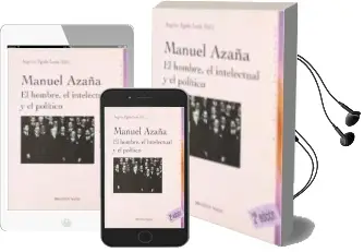 Descargar AudioLibro Manuel Azaña: El Hombre, el Intelectual y el Politico de Angeles Egido Leon año 2007