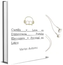 Descargar AudioLibro Castilla y Leon en Democracia: Partidos, Elecciones y Personal po Litico de Varios Autores año 2007