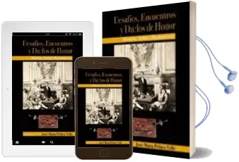 Descargar AudioLibro Desafios, Encuentros y Duelos de Honor. Historia, Armas y Reglame Ntos de Jose Maria Pelaez Valle año 2007