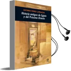 Descargar AudioLibro Historia Antigua de Egipto y del Proximo Oriente de Antonio Perez Largacha año 2007