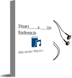 Descargar AudioLibro Stuart a Life Backwards de Alexander Masters año 2007