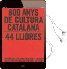 Descargar AudioLibro 800 Anys de Cultura Catalana: 44 Llibres/ 800 Años de Cultura ca Talana: 400 Libros/ 400 Years of Catalan Culture: 400 Books de Joaquim Molas año 2007