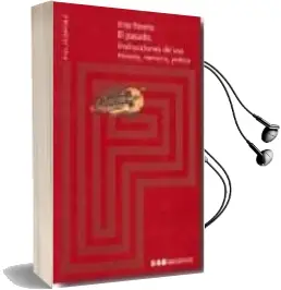 Descargar AudioLibro El Pasado. Instrucciones de Uso. Historia, Memoria, Politica de Enzo Traverso año 2007