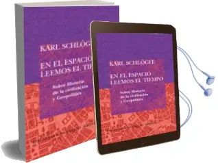 Descargar AudioLibro En el Espacio Leemos el Tiempo (Sobre Historia de la Civilizacion y Geopolitica) de Karl Schlogel año 2007