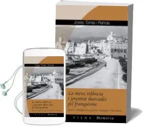 Descargar AudioLibro La Meva Infancia i Joventut Marcades pel Franquime: Guerra i Post Guerra a Girona, Cadaques i Barcelona de Josep Maria Torras año 2007