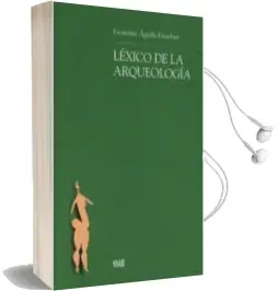 Descargar AudioLibro Lexico de la Arqueologia de Gonzalo Aguila Escobar año 2007