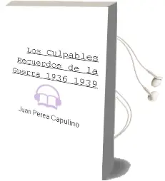 Descargar AudioLibro Los Culpables: Recuerdos de la Guerra/1936-1939 de Juan Perea Capulino año 2007