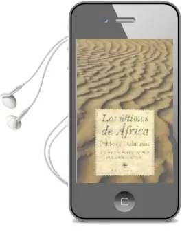 Descargar AudioLibro Los Ultimos de Africa: Cronica de la Presencia Española en el con Tinente Africano de Pablo Ignacio De Dalmases año 2007