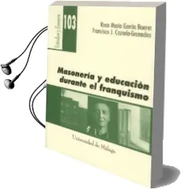 Descargar AudioLibro Masoneria y Educacion Durante el Franquismo: La Ilustre Inspector a Maria Victoria Diaz Riva de Rosa Maria Garcia Baena año 2007