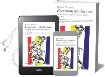Descargar AudioLibro Encuentros Republicanos: Conversaciones Sobre el Legado de la Segunda Republica y sus Valores de Ramon Serrano año 2007