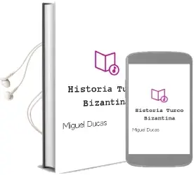 Descargar AudioLibro Historia Turco Bizantina de Miguel Ducas año 2007