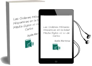 Descargar AudioLibro Las Ordenes Militares Hispanicas en la Edad Media (Siglos Xii-Xv) de Carlos De Ayala Martinez año 2007