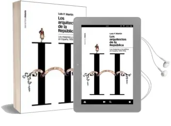 Descargar AudioLibro Los Arquitectos de la Republica : Los Masones y la Politica en España (1900-1936) de Luis Martin año 2007