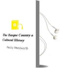 Descargar AudioLibro The Basque Country: A Cultural History de Paddy Woodworth año 2007