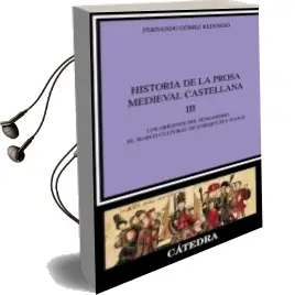 Descargar AudioLibro Historia de la Prosa Medieval Castellana Iii: Los Origenes del hu Manismo, el Marco Cultural de Enrique iii y Juan ii de Fernando Gomez Redondo año 2007