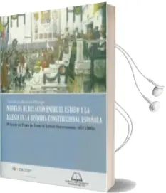 Descargar AudioLibro Modelos de Relacion Entre el Estado y la Iglesia en la Historia c Onstitucional Española de Abraham Barrero Ortega año 2007